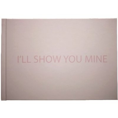 I'll Show You Mine