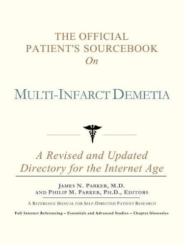 The Official Patient's Sourcebook on Multi-Infarct Demetia