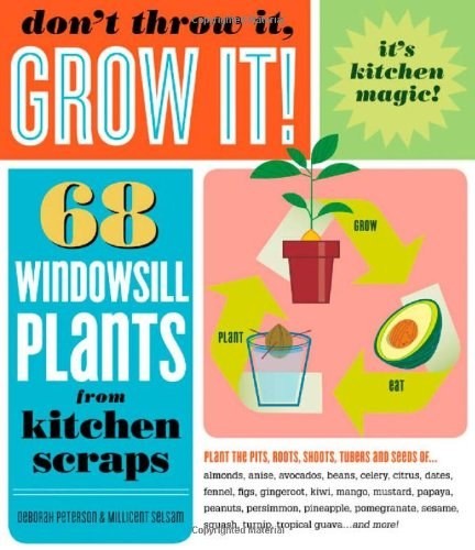 Don't Throw it, Grow It!