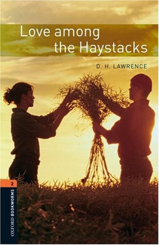 Love Among the Haystacks (Oxford Bookworms Library Classics)