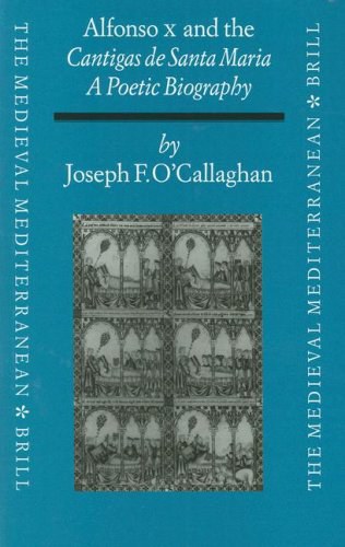 Alfonso X and the Cantigas de Santa Maria